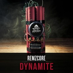 Remzcore - Dynamite (Dylan Edit)