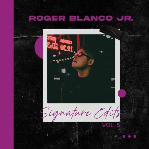Roger Blanco Jr Signature Edits Vol. 5