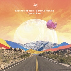 Essence Of Time & David Hohme - Queen Bass