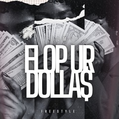Flop Ur Dolla$ (Freestyle)