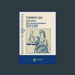 ((Ebook)) ⚡ Examples & Explanations for Criminal Law (Examples & Explanations Series) [PDF EPUB KI