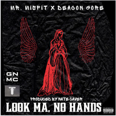 Look Ma, No Hands ft Deacon Gore