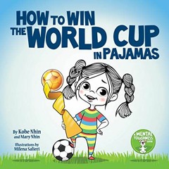 ACCESS EBOOK 🗸 How to Win the World Cup in Pajamas: Mental Toughness for Kids (Grow