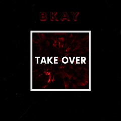 BKAY - Take Over