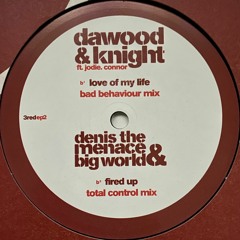 Dawood & Knight - Love Of My Life (Bad Behaviour Mix)