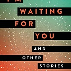 Open PDF I'm Waiting for You: And Other Stories by  Kim Bo-young