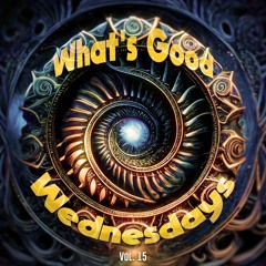 What's Good Wednesdays vol. 15