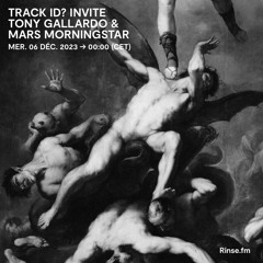 track ID? invite Tony Gallardo & Mars Morningstar - 06 Décembre 2023