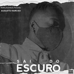 Augusto Narciso - Sai do Escuro (prod. by WorldGenius)