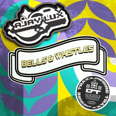 Bells & Whistles (Original Mix)