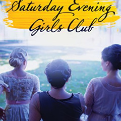 ACCESS EPUB 💞 The Saturday Evening Girls Club: A Novel by  Jane Healey [EBOOK EPUB K