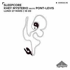 Sleepcore - Khey Mysterio invite Pont-Levis (Mars 2023)