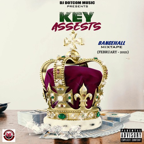 DJ DOTCOM PRESENTS KEY ASSETS DANCEHALL MIXTAPE (FEBRUARY - 2021) (EXPLICIT VERSION)👑⚡