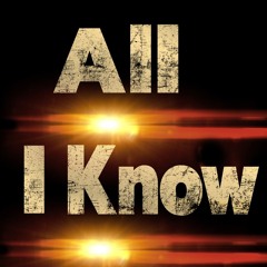 All I Know