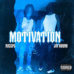 Jay Hound  x NazGPG - Motivation