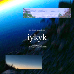 IYKYK (Mockingbird Liquid DnB Edit)