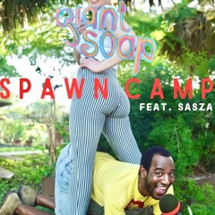 GIANT SOAP - SPAWN CAMP (featuring SASZA) [Explicit Version]