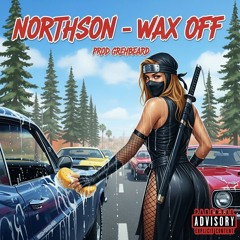 Northson - Wax Off  - Prod. GrehBeard