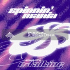 Spinnin' Mania - Lefblom invite E-Talking (Mai 2024)