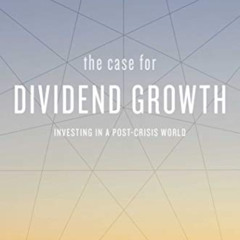 FREE KINDLE 🖌️ The Case for Dividend Growth: Investing in a Post-Crisis World by  Da