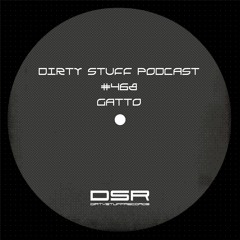 Dirty Stuff Podcast #468 | gatto | 03.06.2025
