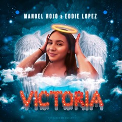 Victoria - Manuel Rojo & Eddie Lopez