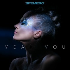Efemero - Yeah, You (official single )