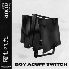 Bloccd (TYNAN Flip) (BOY ACUFF SWITCH) ("BUY" FOR FREE DL)