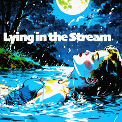 Lying in the Stream