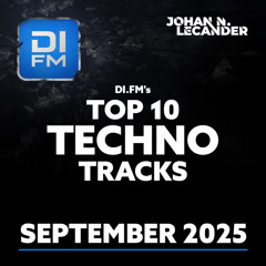DI.FM's Top 10 Techno Tracks September 2025