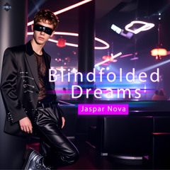 Jaspar Nova-Blindfolded Dreams