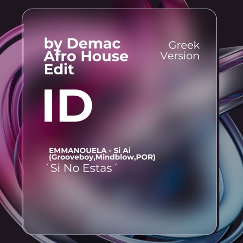 Emmanouela - Si Ai (Grooveboy, Mindblow, POR ´Si No Estas´ID by Demac Afro House Edit)[GreekVersion]