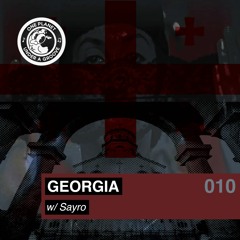 #010 – Georgia (with Sayro)