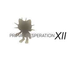 PRIMAL DESPERATION XII