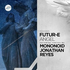 Futur-E - Angel (Mononoid Remix) [Movement Recordings]
