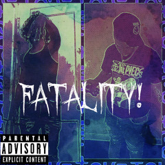 Fatality! Ft LuhGone [prod.Trashbaggbeatz]