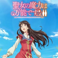 Seijo No Maryoku Wa Bannou Desu Season 2 Opening OP (sped up)
