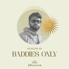 Soluna Sessions 48 by Baddies Only