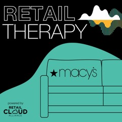 Retail Therapy: Macy's — with Steve Dennis & Neil Saunders