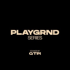 PLAYGRND SERIES | QTPI (R&B, AFROBEATS, THROWBACKS)