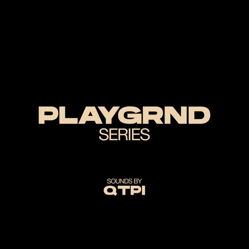 PLAYGRND SERIES | QTPI (R&B, AFROBEATS, THROWBACKS)