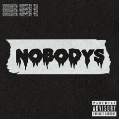 NOBODYS CYPHER V2 (RIP NOBODYS)