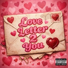 A Love Letter 2 You