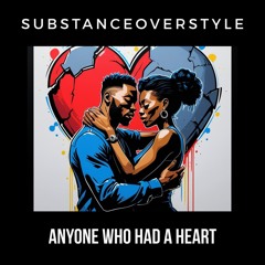 Substanceoverstyle-Anyone who had a heart