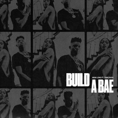 Build A Bae ft. Yung Bleu