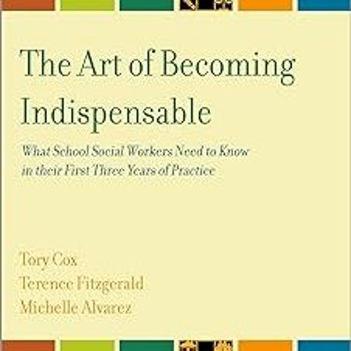 ] The Art of Becoming Indispensable: What School Social Workers Need to Know in Their First Thr