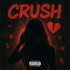 CRUSH (prod.rama x ISXXXC)