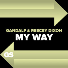 Gandalf & Reecey Dixon - My Way