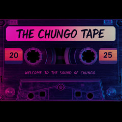 THE CHUNGO TAPE