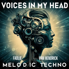 Voices In My Head [Fadlie & Van Hendrick Melodic Techno Bootleg]